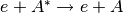 e+A^* \rightarrow e+A