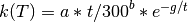 k(T)=a*{t/300}^b * e^{-g/t}